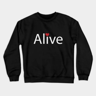 Alive fun creative design Crewneck Sweatshirt